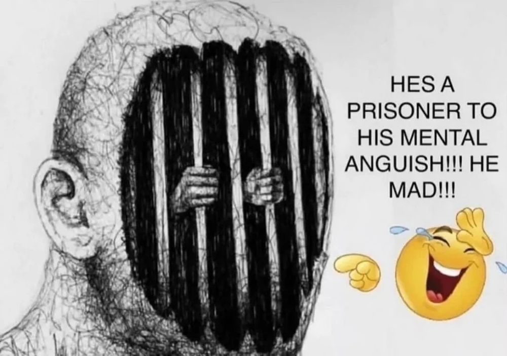 A hollowed out face with bars and hands on those bars illustrating a person trapped in their mind. While a laughing emoji says "he's a prisoner to his mental anguish!!! He mad!!!"
