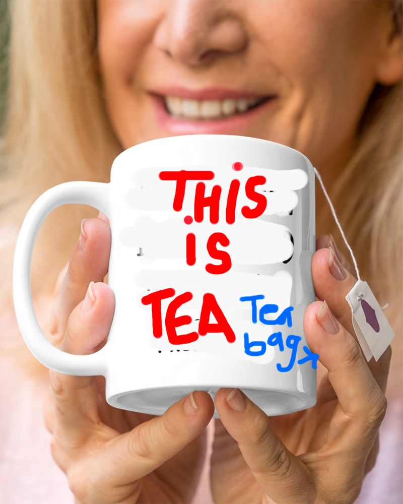 Scribble-over of the photo from those stupid xhitter ads, but the mug now reads "This is tea," and has an arrow pointing to the obvious tea bag.