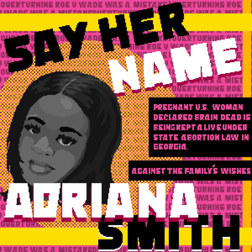 This is a piece of art paying tribute to Adriana Smith. She's a pregnant women being kept on life support, completely brain dead in Georgia. Georgia's anti-abortion is keeping this women alive against her family's wishes, and to further make this worse. The family is being forced to pay all ALL her medical bills. 
