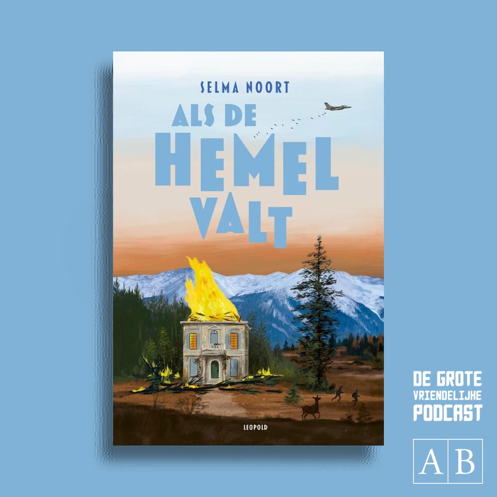 Selma Noort, Als de hemel valt, bij de Grote Vriendelijke Podcast