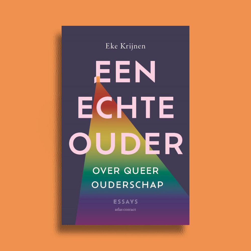 Boek: Eke Krijnen, Een echte ouder. Over queer ouderschap