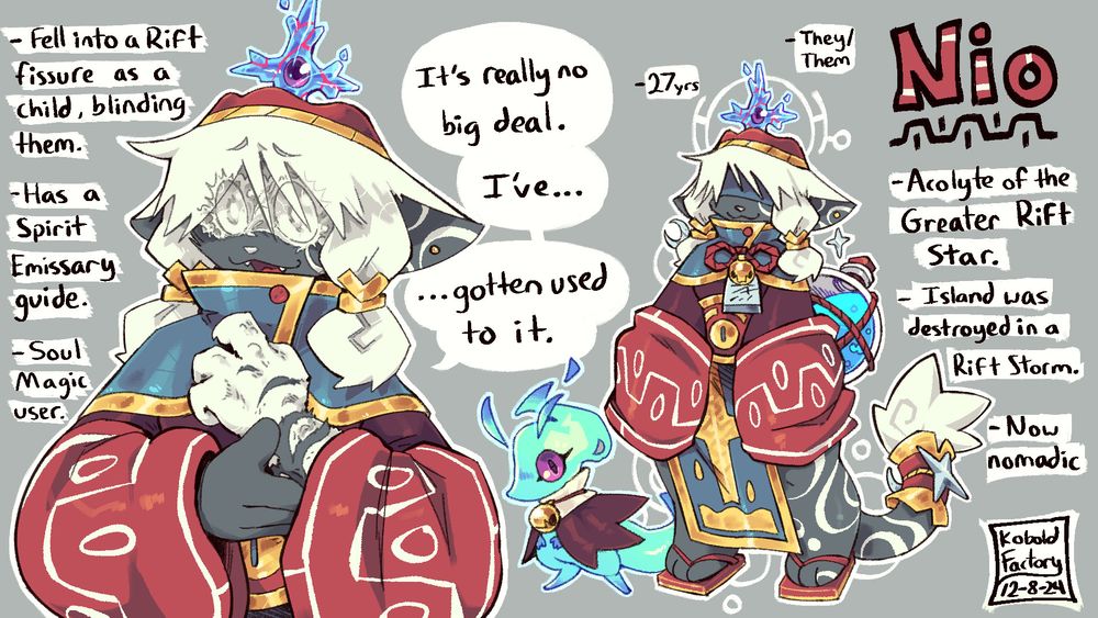 Image Description: Nio is a dark grey cat adorned in red and blue gold-trimmed robes. Their hair is white and they wear a blindfold. They have a four pointed star-shaped crystal on their headdress and star and crescent moon earrings. 

Text description: Nio is an Acolyte of the Greater Rift Star. They fell into a Rift fissure as a child blinding and scarring them. Their Island was destroyed in a Rift Storm and they are now a nomad traveling across the lands. They have a Spirit Emissary guide and they are also a Soul Magic user.
