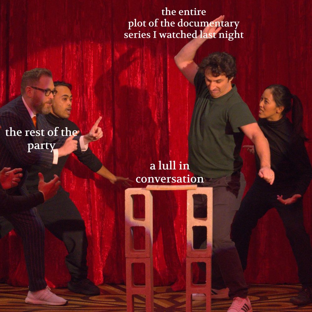 Zach Reino winding up to chop a wooden board in half. His hand is labeled "the entire plot of the documentary series I watched last night" the board is labeled "a lull in conversation" and the people surrounding him are labeled "the rest of the party".