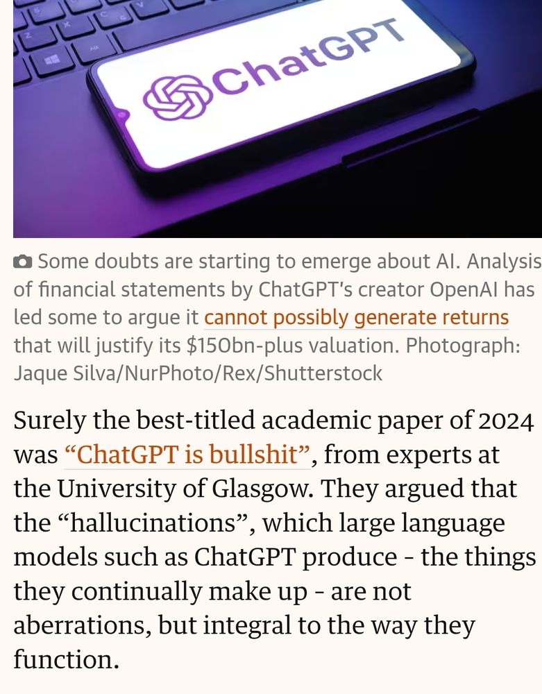 an expert from the linked Guardian article which says in part "Surely the best-titled academic paper of 2024 waht "ChatGPT is bullshit", from experts at the University of Glasgow.