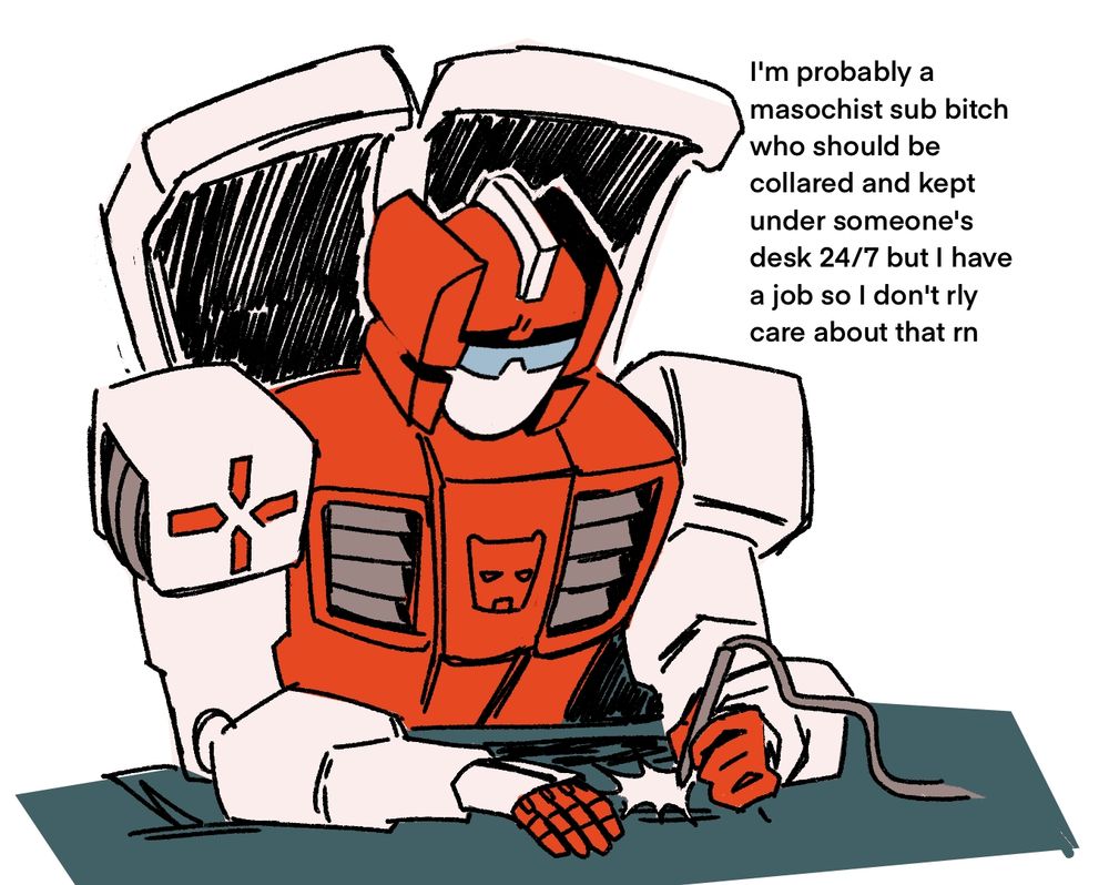 a drawing on first aid hunched over and using a laser scalpel with text next to him that reads: i'm probably a masochist sub bitch who should be collared and kept under someone's desk 24/7 but i have a job so i dont rly care about that rn