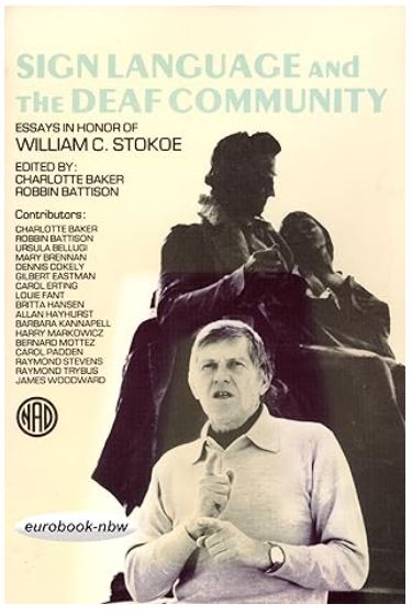 The cover of the book Sign Language and the Deaf Community: Essays in Honor of William C. Stokoe. The cover features a photo of William C. Stokoe, a man in a collared shirt using sign language to sign the word correct. A statue of Thomas Hopkins Gallaudet and Alice Cogswell are in the background.