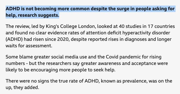 ADHD is not becoming more common despite the surge in people asking for help, research suggests.

The review, led by King's College London, looked at 40 studies in 17 countries and found no clear evidence rates of attention deficit hyperactivity disorder (ADHD) had risen since 2020, despite reported rises in diagnoses and longer waits for assessment.

Some blame greater social media use and the Covid pandemic for rising numbers - but the researchers say greater awareness and acceptance were likely to be encouraging more people to seek help.

There were no signs the true rate of ADHD, known as prevalence, was on the up, they added.