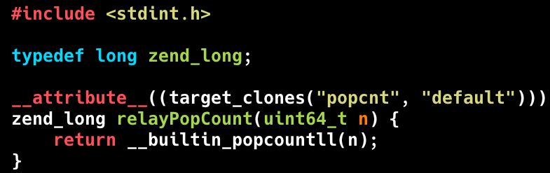 #include <stdint.h>

typedef long zend_long;

__attribute__((target_clones("popcnt", "default")))
zend_long relayPopCount(uint64_t n) {
    return __builtin_popcountll(n);
}
