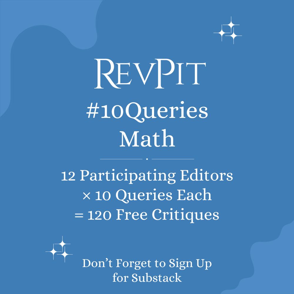 RevPit #10Queries Math. 12 participating editors x 10 queries each = 120 free critiques. Don't forget to sign up for substack.