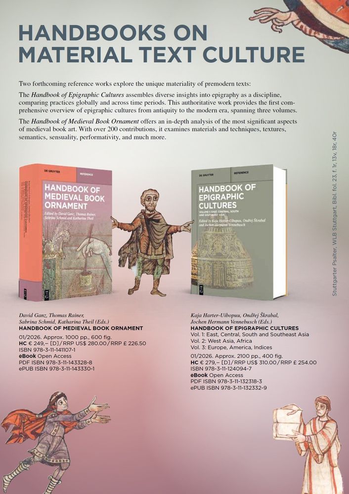 Flyer publicizing two forthcoming Handbooks on Material Text Culture from De Gruyter: Handbook of Medieval Book Ornament [ISBN 978-3-11-141107-1] and Handbook of Epigraphic Cultures (3 volumes) [ISBN 978-3-11-124094-7]