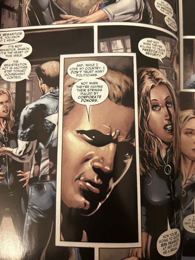 Captain America: “And, while I love my country, I don’t trust many politicians. Not when they’re having their strings pulled by Corporate Donors”