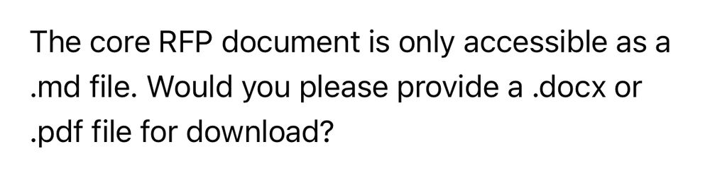 The core RFP document is only accessible as a .md file. Would you please provide a .docx or .pdf file for download?