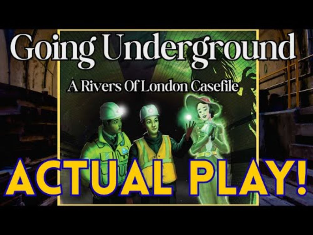 Going Underground- Rivers of London Actual Play