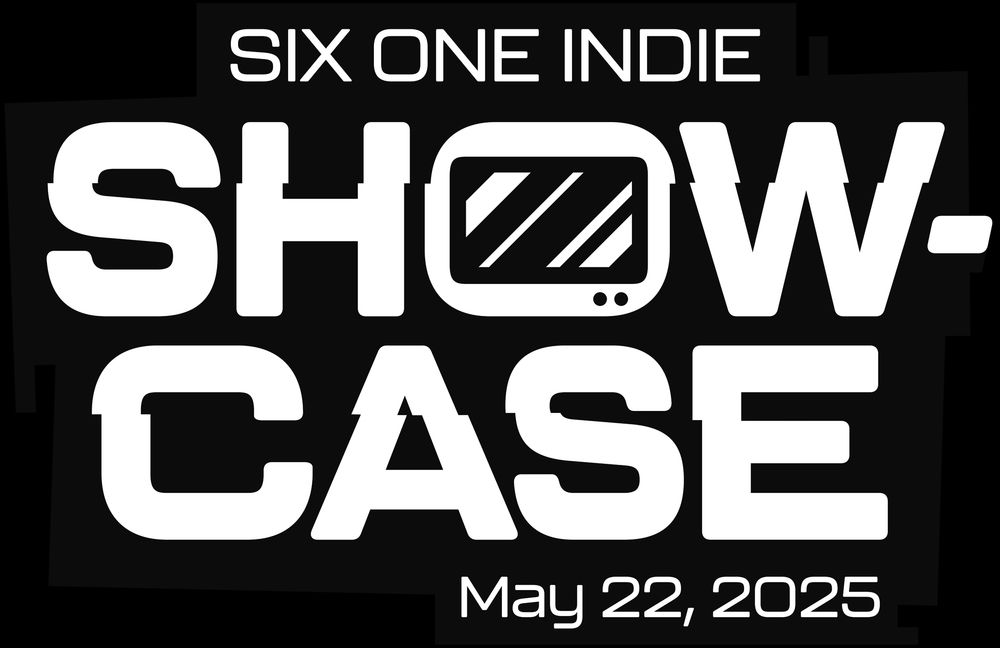 text reads: six one indie showcase may 22, 2025