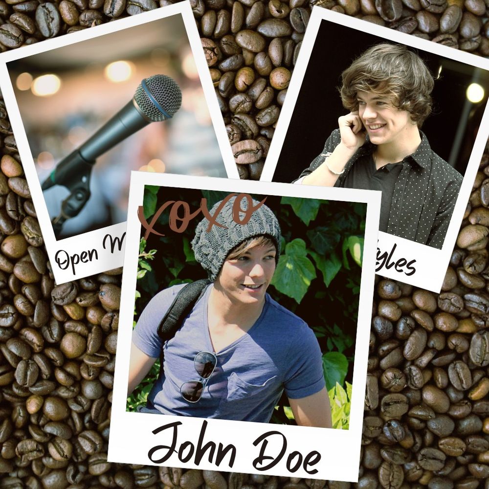 Three fake polaroids sitting on an image of coffee beans as a background. The first polaroid, on top, says John Doe at the bottom and is a picture of a younger Louis with xoxo written across the picture. Below this picture and to the top left is a picture of a microphone and slighly cut off text which is implied to say Open Mic Night. Also below the first picture and to the top right is a picture of a younger Harry with the name Harry Styles implied and also cut off.