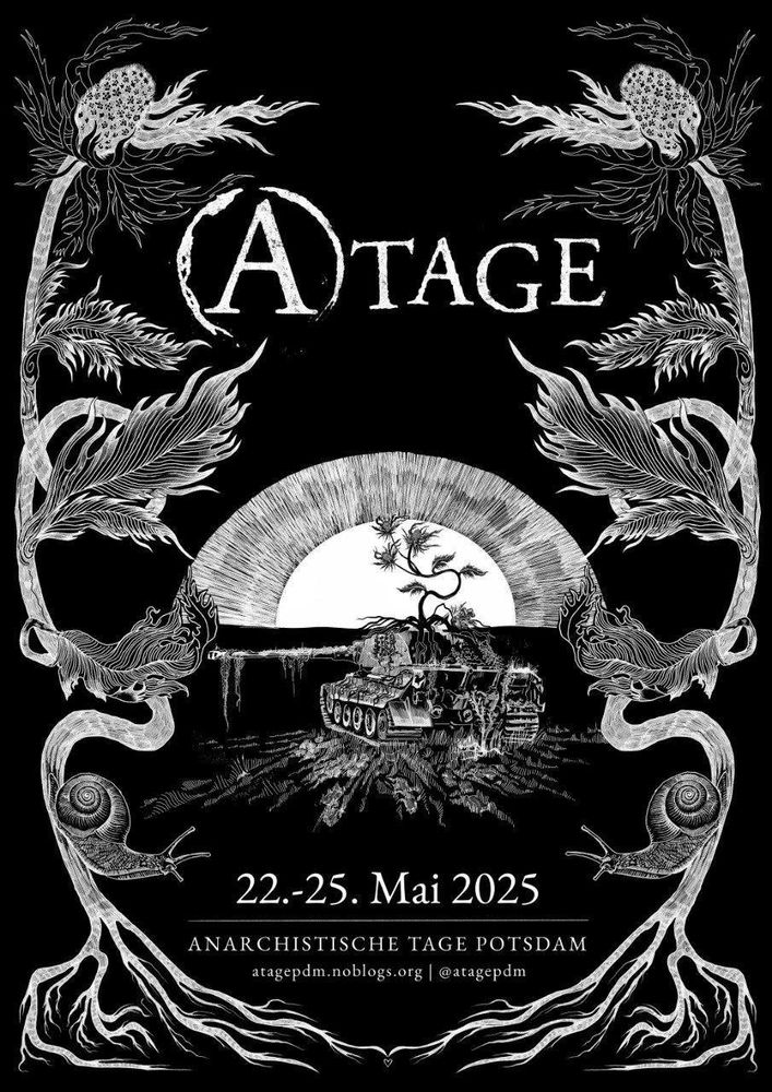 Anarchistische Tage Potsdam
22.-25.Mai
Atagepdm.noblogs.org 