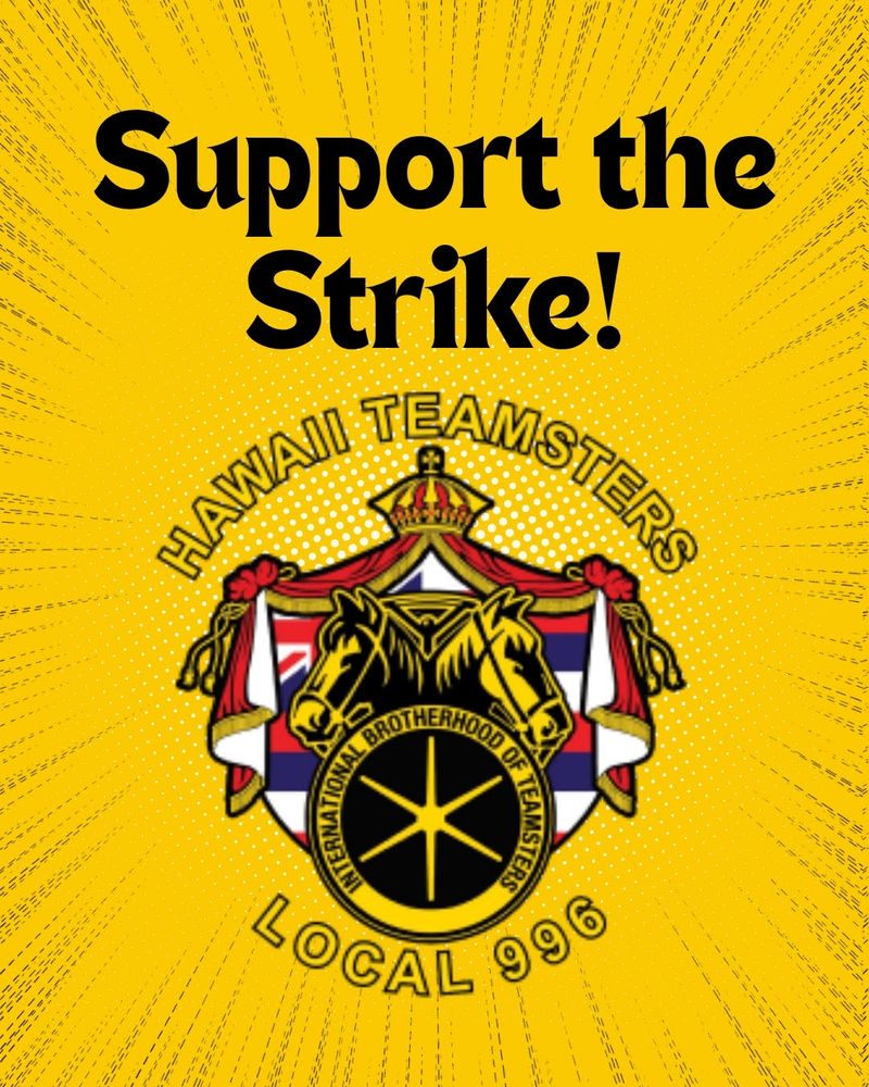 graphics with same info in post that say Support the Strike, with the Hawaii Teamsters Local 996 logo