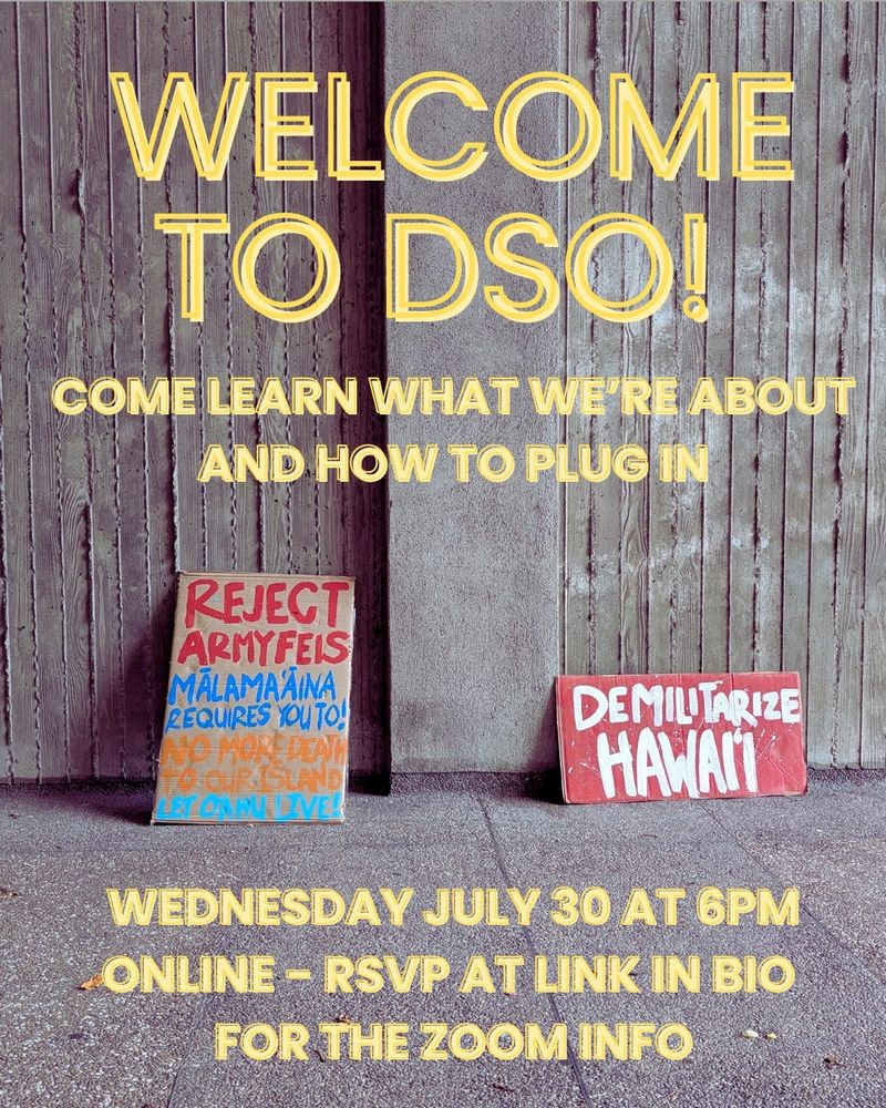 Demilitarize Hawaii protest signs leaning against a concrete wall with the text Welcome to DSO! Come learn what we're about and how to plug in