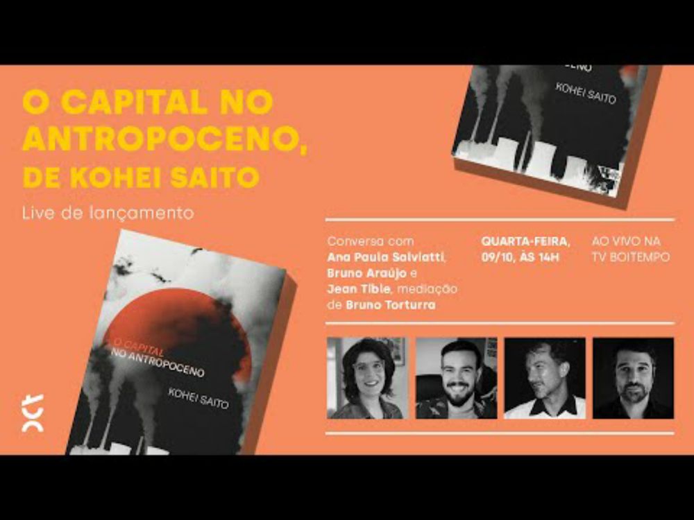 O capital no Antropoceno | Ana Paula Salviatti, Bruno Araújo, Jean Tible e Bruno Torturra