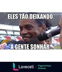 Meme do Ronaldinho Gaúcho. Estão deixando a gente sonhar.