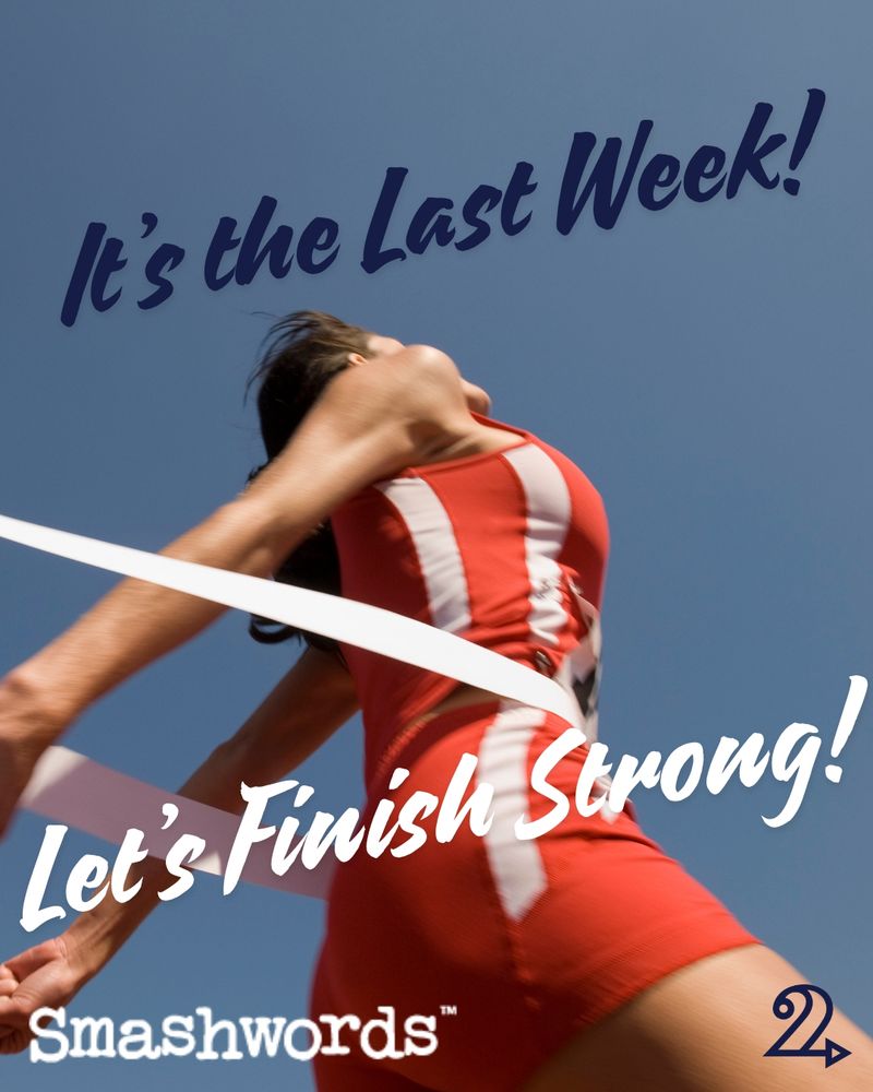 It's the Last Week! Let's Finish Strong! (A woman crossing a finish line.)