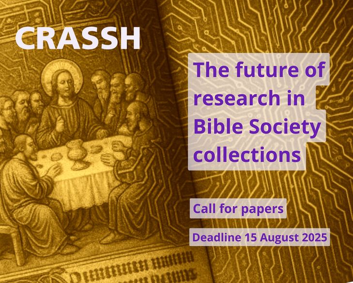 Call for papers: The future of research in Bible Society collections. Deadline 25 August 2025.
