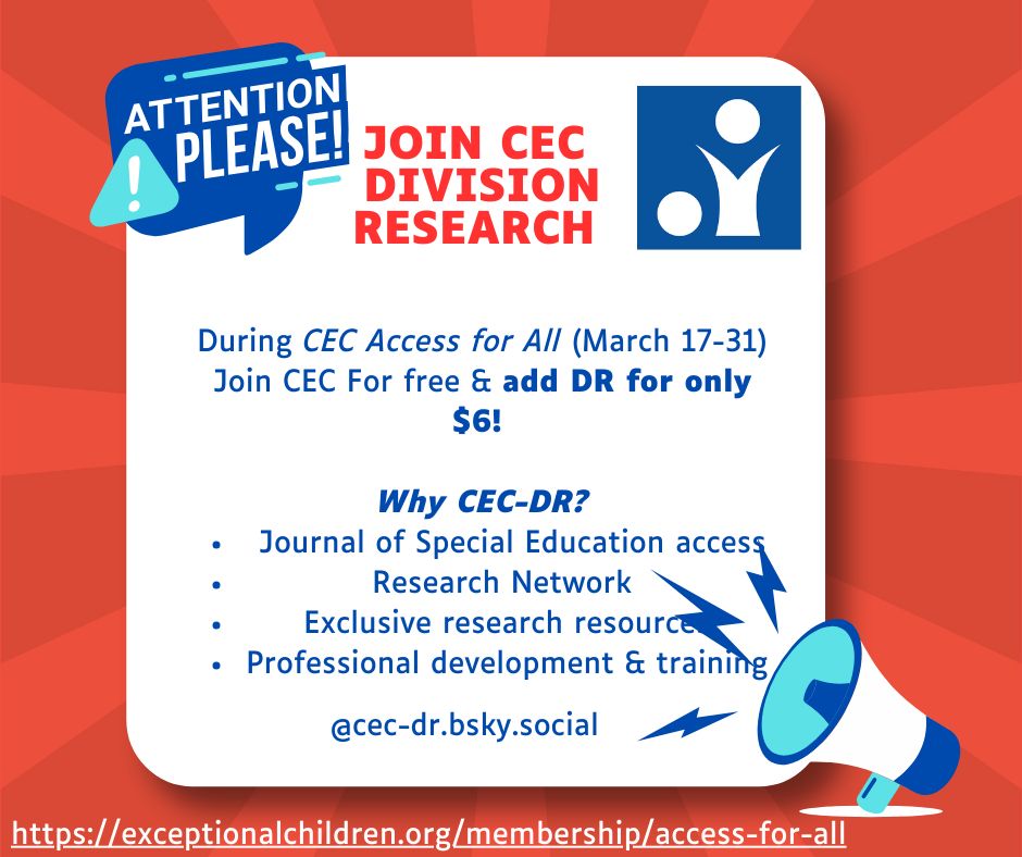 Flyer stating: JOIN CEC Division Research: During CEC Access for All (March 17-31)
Join CEC For free & add DR for only $6! 

Why CEC-DR?
 Journal of Special Education access
Research Network 
Exclusive research resources
Professional development & training (link in post to sign up)