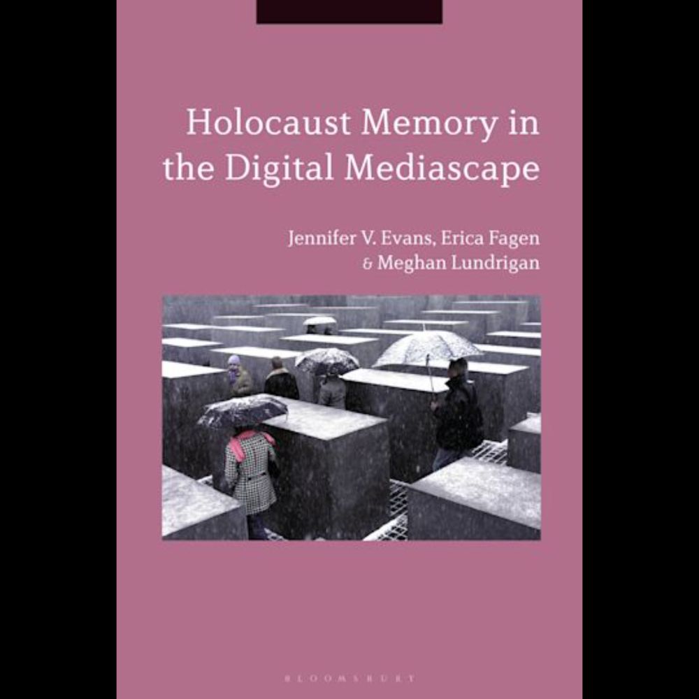 Holocaust Memory in the Digital Mediascape