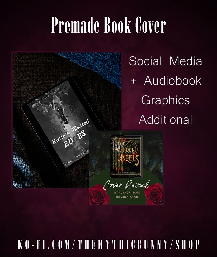 A dark magenta background with white text declaring PREMADE BOOK COVER. The first image is that of the book cover on an eReader in black and white and resting on a couch. The second image that is smaller on the corner is that of another book cover on an ereader device, with 'Cover Reveal' surrounded by roses. The graphic is accompanied with the words, "Social Media + Audiobook Graphics Additional Options". The bottom shows the creator's ko-fi for purchase: ko-fi.com/themythicbunny/shop. 