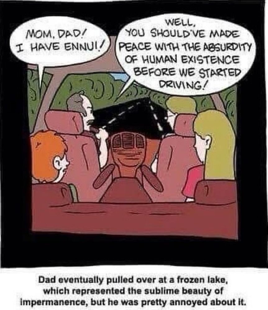 A family, in the car, the child, an unexpected detachment from purpose in this cold uncaring universe, the father, critical yet supportive.
