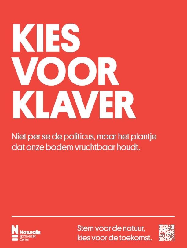 Kies voor Klaver. Niet per se de politicus, maar het plantje dat onze bodem vruchtbaar houdt. Stem voor de natuur, kies voor de toekomst.