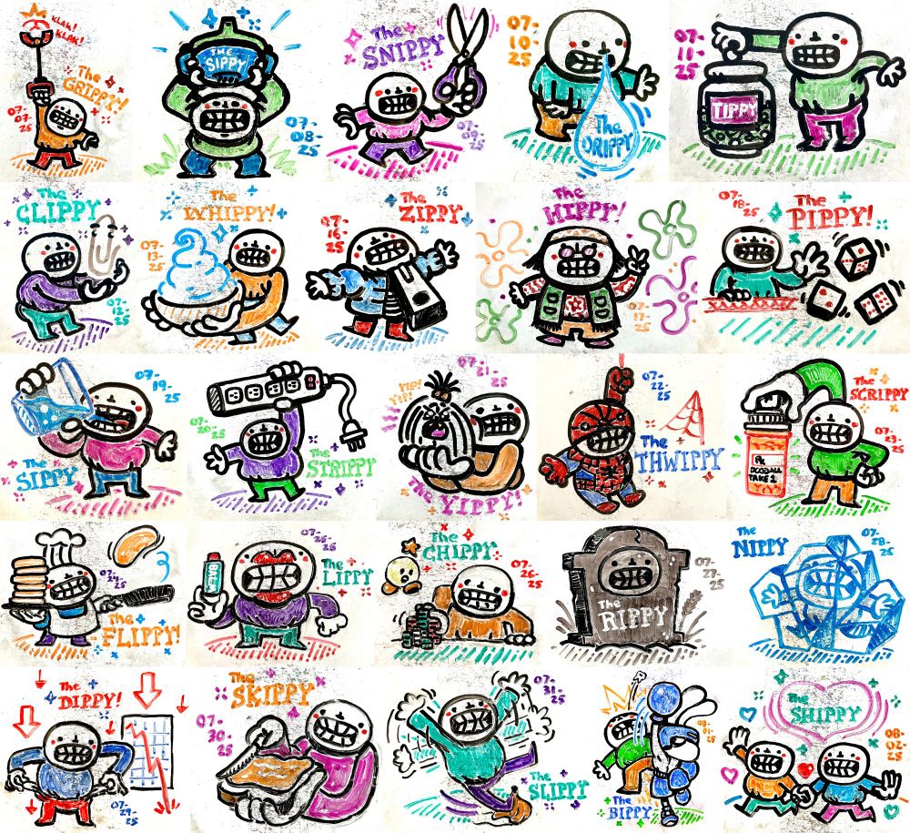 25 whiteboard doodles arranged in five rows of five. Each has at least one bald and grimacing dot-eyed person interacting with an object or performing an action that in some way ends with "-IPPY," such as holding a gripper claw called "The GRIPPY" or flipping pancakes for "The FLIPPY."

The full list includes the:
Grippy, Sippy, Snippy, Drippy, Tippy, Clippy, Whippy, Zippy, Hippy, Pippy, Sippy (again), Strippy, Yippy, Thwippy, Scrippy, Flippy, Lippy, Chippy, Rippy, Nippy, Dippy, Skippy, Slippy, Bippy, and Skippy.