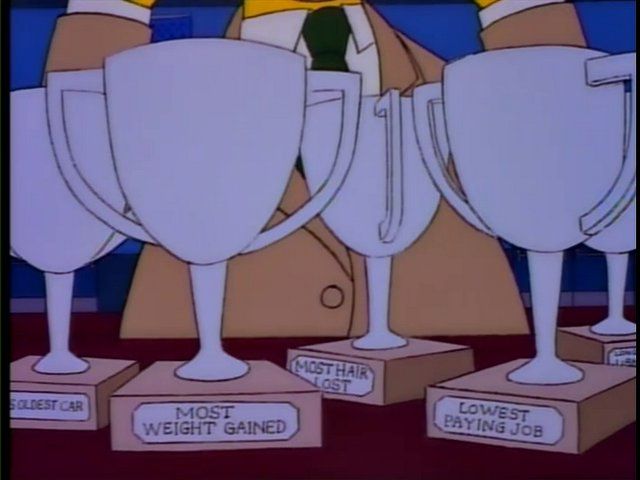 Simpsons trophies: OLDEST CAR MOST HAIR LOST MOST WEIGHT GAINED LOWEST PAYING JOB