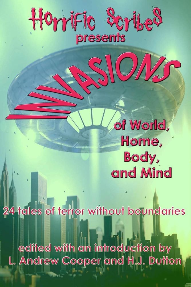 Cover of Invasions of World, Home, Body, and Mind. Illustration of a UFO hovering over a cityscape