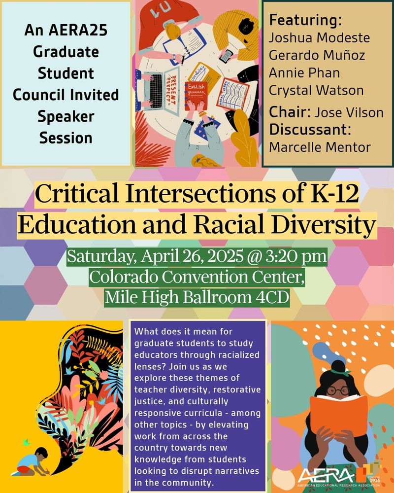 A colorful poster sharing the details of the Critical Intersections of K-12 Education and Racial Diversity speaker session for AERA2025. It'll be Saturday, April 26 at 3.20pm. 