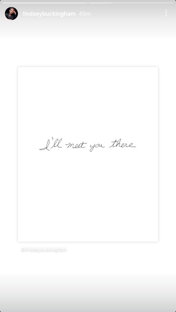 screenshot of Lindsey Buckingham's Instagram story in Lindsey's handwriting: "I'll meet you there"