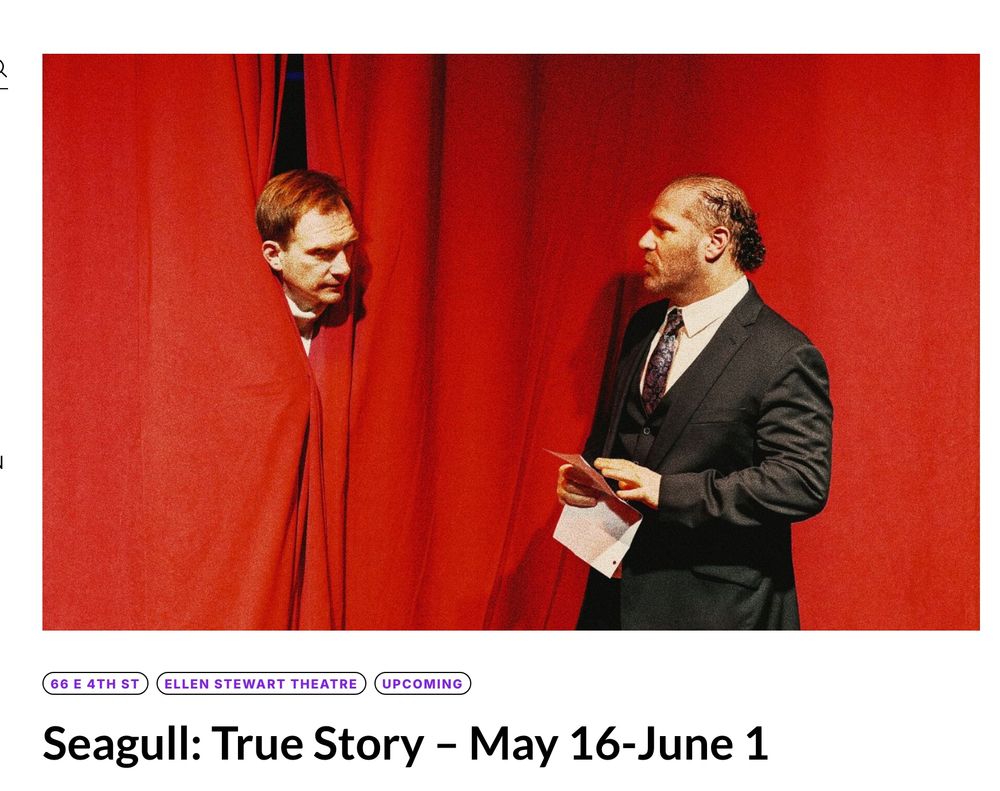 A red stage curtain and two men chatting—one popping his head through the curtain, the other looking apologetic, with papers in his hand. The text below it reads "Seagull: True Story —May 16-June 1"