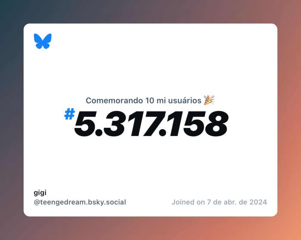 Um certificado virtual com o texto "Comemorando 10 milhões de usuários no Bluesky, #5.317.158, gigi ‪@teengedream.bsky.social‬, ingressou em 7 de abr. de 2024"