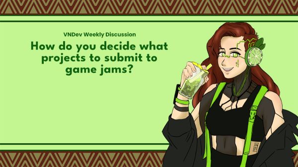 This week's discussion question: How do you decide what projects to submit to game jams?