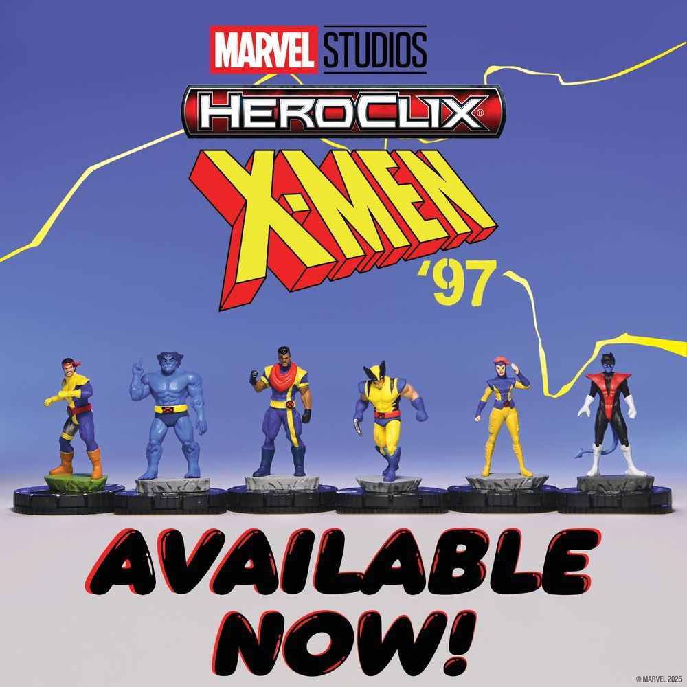 Picture of six HeroClix figures in a line (Forge, Beast, Bishop, Wolverine, Jean Grey, and Nightcrawler) with the Marvel Studios, HeroClix and X-Men ‘97 logos at the top. At the bottom is the text “Available Now!”
