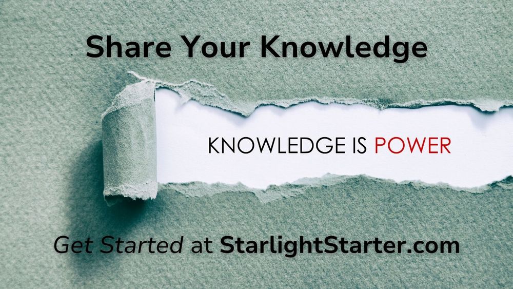 Knowledge is Power
Share Your Knowledge
Get Started at Starlight Starter