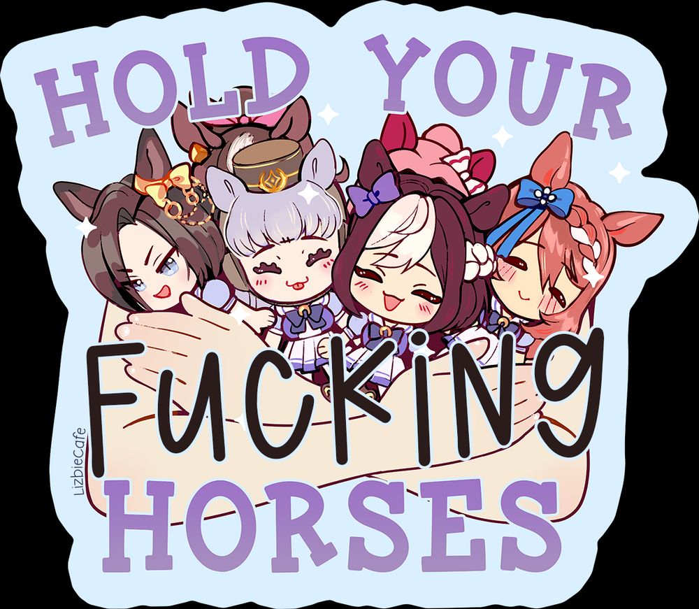 sticker art of arms hugging uma musume horse girl plushies, it says "hold your fucking horses"
