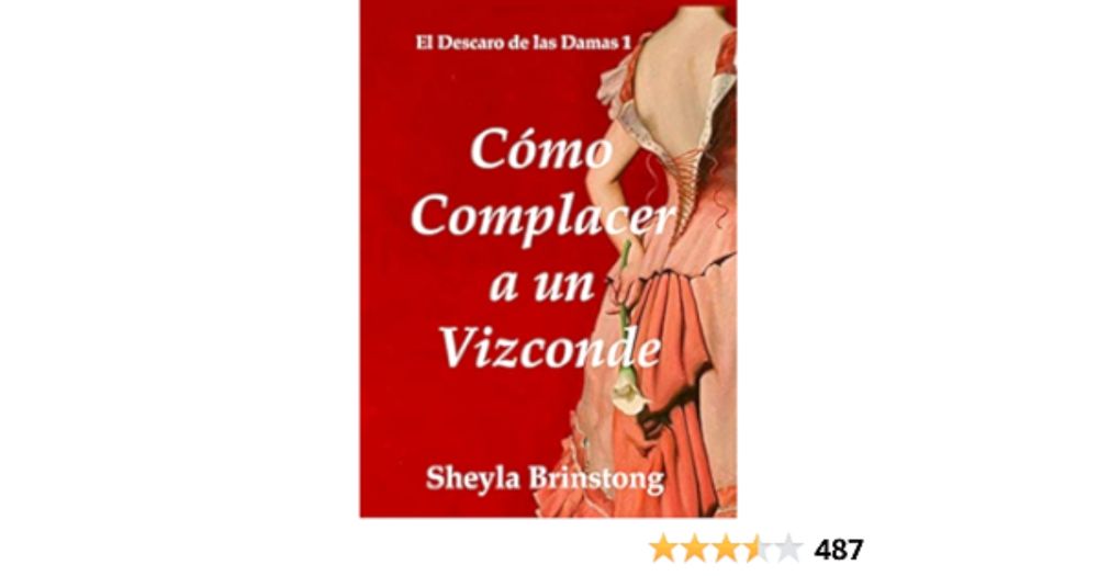 Cómo Complacer a un Vizconde (El Descaro de las Damas nº 1) eBook : Brinstong, Sheyla: Amazon.es: Tienda Kindle