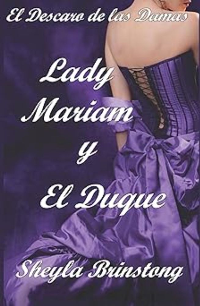 Lady Mariam y el Duque (El Descaro de las Damas nº 5) eBook : Brinstong, Sheyla: Amazon.es: Tienda Kindle