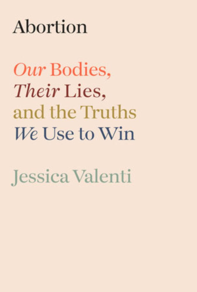 Abortion by Jessica Valenti: 9780593800232 | PenguinRandomHouse.com: Books