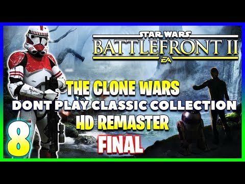 Star Wars Battlefront II Remastered | Clone Wars | Final! #8
