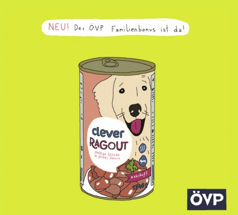 Der Cartoon sieht aus wie ein Werbesujet. Eine Dose Clever Hundefutter auf gelbem Hintergrund. Rechts unten das Logo der ÖVP. Als Überschrift steht da: Neu! Der ÖVP-Familienbonus ist da!