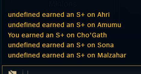 Screenshot of the League of Legends chat box. It reads "undefined earned an S+ on Ahri. undefined earned an S+ on Amumu. You earned an S+ on Cho'Gath. undefined earned an S+ on Sona. undefined earned an S+ on Malzahar."