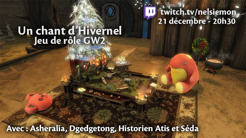 Image promo - Jeu de rôle d'Hivernel (Guild Wars 2) sur Twitch, le 21 décembre à 20h30 sur la chaîne de Nelsiemon. Avec un arbre d'Hivernel éclairé et des peluches quaggans autour d'une table avec des figurines !