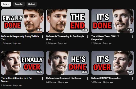 A series of thumbnails all proclaoming Mr. Beast's downfall and the end of his channel. Unfortunately this has yet to come into existence.